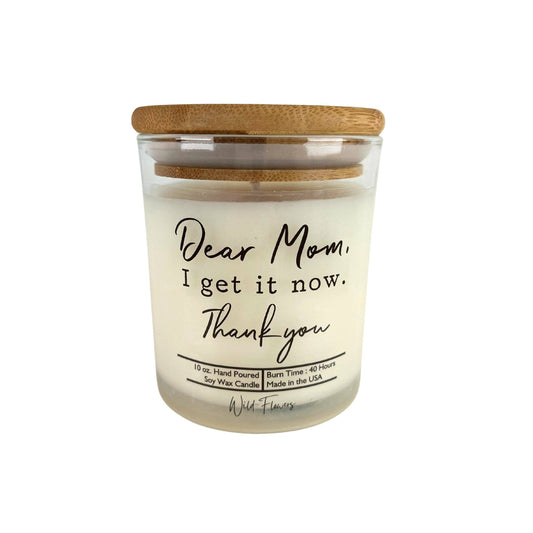 DEAR MOM, I GET IT NOW CANDLE