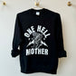 One Hell of a Mother Crewneck